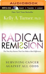 Radical Remission : The Nine Key Factors That Can Make a Real Difference, Surviving Cancer against All Odds （MP3 UNA）