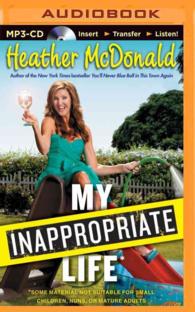 My Inappropriate Life : Some Material Not Suitable for Small Children, Nuns, or Mature Adults （MP3 UNA）