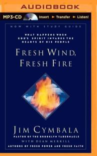 Fresh Wind, Fresh Fire : What Happens When God's Spirit Invades the Hearts of His People （MP3 UNA）