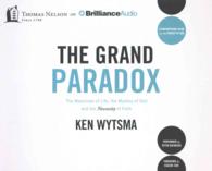 The Grand Paradox (6-Volume Set) : The Messiness of Life, the Mystery of God and the Necessity of Faith （Unabridged）