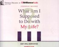What Am I Supposed to Do with My Life? (4-Volume Set) : God's Will Demystified （Unabridged）