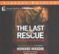 The Last Rescue (10-Volume Set) : How Faith and Love Saved a Navy Seal Sniper; Library Edition （Unabridged）