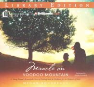 Miracle on Voodoo Mountain (5-Volume Set) : A Young Woman's Remarkable Story of Pushing Back the Darkness for the Children of Haiti; Library Edition （Unabridged）