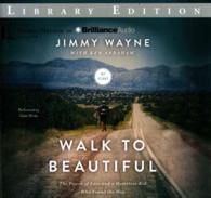 Walk to Beautiful (8-Volume Set) : The Power of Love and a Homeless Kid Who Found the Way: Library Edition （Unabridged）