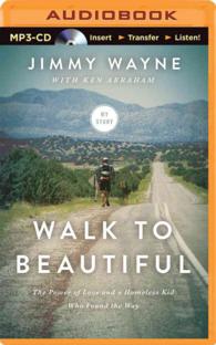 Walk to Beautiful : The Power of Love and a Homeless Kid Who Found the Way （MP3 UNA）