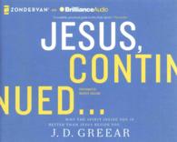 Jesus, Continued... (7-Volume Set) : Why the Spirit inside You Is Better than Jesus Beside You （Unabridged）