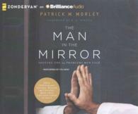 The Man in the Mirror (10-Volume Set) : Solving the 24 Problems Men Face （Unabridged）
