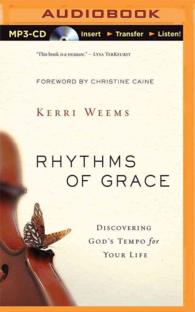 Rhythms of Grace : Discovering God's Tempo for Your Life （MP3 UNA）