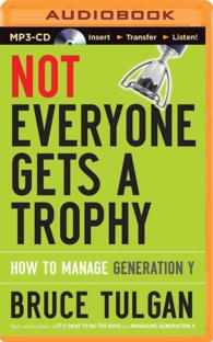 Not Everyone Gets a Trophy : How to Manage Generation Y （MP3 UNA）