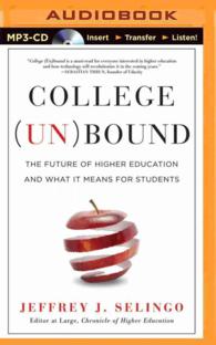College Unbound : The Future of Higher Education and What It Means for Students （MP3 UNA）