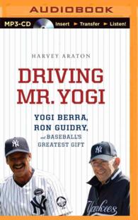 Driving Mr. Yogi : Yogi Berra, Ron Guidry, and Baseball's Greatest Gift （MP3 UNA）