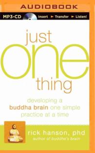 Just One Thing : Developing a Buddha Brain One Simple Practice at a Time （MP3 UNA）