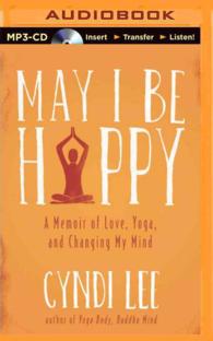 May I Be Happy : A Memoir of Love, Yoga, and Changing My Mind （MP3 UNA）