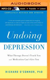 Undoing Depression : What Therapy Doesn't Teach You and Medication Can't Give You （MP3 UNA）