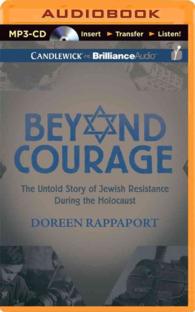 Beyond Courage : The Untold Story of Jewish Resistance during the Holocaust （MP3/CDR UN）