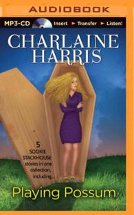 Playing Possum : 5 Sookie Stackhouse Stories in One Collection, Including... （MP3 UNA）