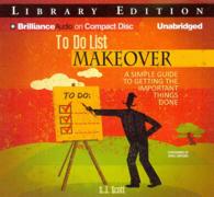 To Do List Makeover (2-Volume Set) : A Simple Guide to Getting the Important Things Done: Library Edition （Unabridged）