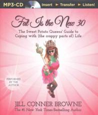 Fat Is the New 30 : The Sweet Potato Queens' Guide to Coping with (The Crappy Parts Of) Life （MP3 UNA）