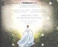 Among the Fair Magnolias (10-Volume Set) : Four Southern Love Stories （Unabridged）