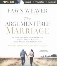 The Argument-Free Marriage : 28 Days to Creating the Marriage You've Always Wanted with the Spouse You Already Have （MP3 UNA）