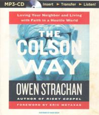 The Colson Way : Loving Your Neighbor and Living with Faith in a Hostile World （MP3 UNA）