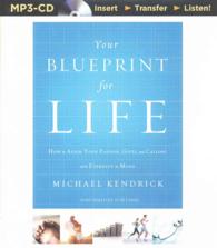 Your Blueprint for Life : How to Align Your Passion, Gifts, and Calling with Eternity in Mind （MP3 UNA）