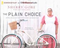 The Plain Choice (5-Volume Set) : A True Story of Choosing to Live an Amish Life （Unabridged）