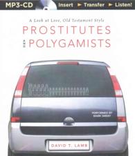 Prostitutes and Polygamists : A Look at Love, Old Testament Style （MP3 UNA）