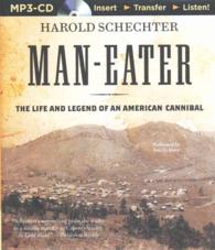 Man-Eater : The Life and Legend of an American Cannibal （MP3 UNA）