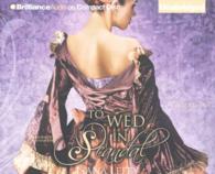 To Wed in Scandal (6-Volume Set) (Scandal in London) （Unabridged）