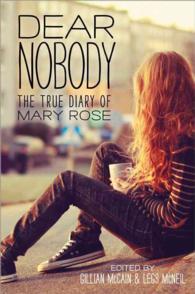 Dear Nobody : The True Diary of Mary Rose （Reprint）