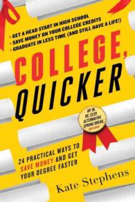 College, Quicker : 24 Practical Ways to Save Money and Get Your Degree Faster