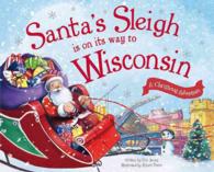 Santa's Sleigh Is on Its Way to Wisconsin (Santa's Sleigh Is on Its Way: a Christmas Adventure)