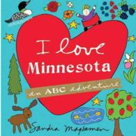 I Love Minnesota : An ABC Adventure (Abc Adventure)