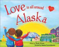 Love Is All around Alaska (Love Is All around)