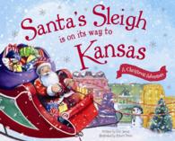 Santa's Sleigh Is on Its Way to Kansas : A Christmas Adventure (Santa's Sleigh)