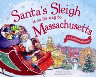 Santa's Sleigh Is on Its Way to Massachusetts : A Christmas Adventure (Santa's Sleigh)