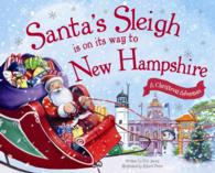 Santa's Sleigh Is on Its Way to New Hampshire : A Christmas Adventure