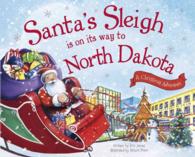 Santa's Sleigh Is on Its Way to North Dakota : A Christmas Adventure