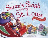 Santa's Sleigh Is on Its Way to St. Louis : A Christmas Adventure