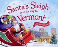 Santa's Sleigh Is on Its Way to Vermont : A Christmas Adventure