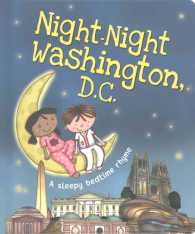 Night-Night Washington, D.C. : A Sleepy Bedtime Rhyme (Night-night America) （BRDBK）