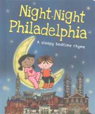 Night-Night Philadelphia : A Sleepy Bedtime Rhyme (Night-night America) （BRDBK）