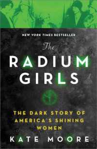 The Radium Girls : The Dark Story of America's Shining Women （Reprint）