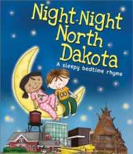 Night-Night North Dakota (A Sleepy Bedtime Rhyme) （BRDBK）