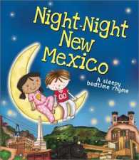 Night-Night New Mexico (A Sleepy Bedtime Rhyme) （BRDBK）