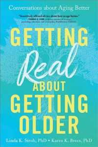 Getting Real about Getting Older : Conversations about Aging Better
