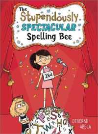 The Stupendously Spectacular Spelling Bee (Spectacular Spelling Bee) （Reprint）