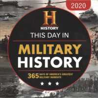 This Day in Military History 2020 Calendar : 365 Days of America's Greatest Military Moments （BOX PAG）