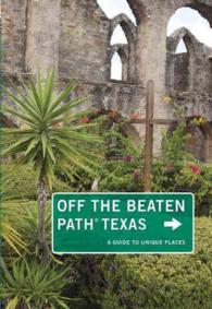 Off the Beaten Path Texas : A Guide to Unique Places (Off the Beaten Path Texas) （10TH）